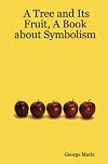 A Tree and Its Fruit, A Book about Symbolism