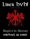 Liber Hvhi: Magick of the Adversary