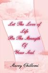 Let the Love of Life Be the Strength of your Soul