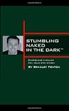 Stumbling Naked in the Dark: Overcoming Mistakes Men Make with Women