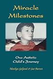 Miracle Milestones One Autistic Childs Journey