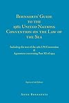 Bernaerts' guide to the 1982 United Nations Convention on the Law of the Sea : including the text of the 1982 UN Convention & Agreement concerning Part XI of 1994