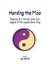 Herding the Moo: Exploits of a Martial Arts Cult Legend of the Upside Down King