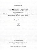 The Jurassic The Mammal Explosion History And Analysis Of The Discovery Today Challenging The Conventional View Of Our Ancestors From The Early Jurassic Onward