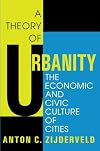 A Theory of Urbanity: The Economic and Civic Culture of Cities