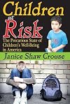 Children at risk : the precarious state of children's well-being in America