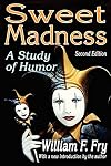 Sweet madness : a study of humor