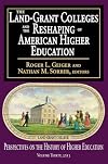 The Land-Grant Colleges and the Reshaping of American Higher Education (Perspectives on the History of Higher Education)