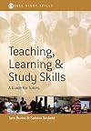 Teaching, Learning and Study Skills: A Guide for Tutors (SAGE Study Skills Series)