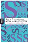 How to Succeed in Your Social Science Degree (SAGE Study Skills Series)
