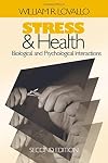Stress & Health: Biological and Psychological Interactions