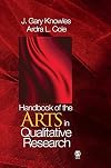 Handbook of the Arts in Qualitative Research: Perspectives, Methodologies, Examples, and Issues