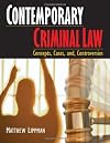 Contemporary Criminal Law: Concepts, Cases, and Controversies
