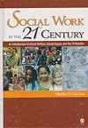 Social Work in the 21st Century: An Introduction to Social Welfare, Social Issues, and the Profession