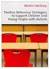 Positive Behaviour Strategies to Support Children & Young People with Autism