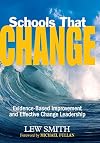 Schools That Change: Evidence-Based Improvement and Effective Change Leadership