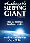 Awakening the Sleeping Giant: Helping Teachers Develop as Leaders