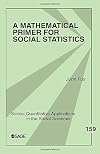 A Mathematical Primer for Social Statistics