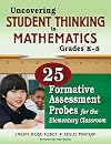 Uncovering Student Thinking in Mathematics: 25 Formative Assessment Probes