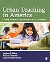 Urban teaching in America : theory, research, and practice in K-12 classrooms