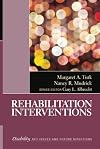 Rehabilitation Interventions (The SAGE Reference Series on Disability: Key Issues and Future Directions)