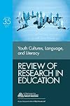 Youth Cultures, Language, and Literacy (Review of Research in Education)