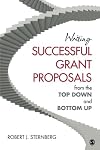 Writing Successful Grant Proposals from the Top Down and Bottom Up