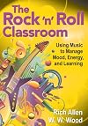 The rock 'n' roll classroom : using music to manage mood, energy, and learning