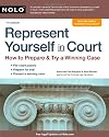 Represent Yourself in Court: How to Prepare & Try a Winning Case