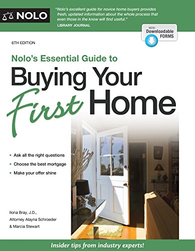 Nolo's Essential Guide to Buying Your First Home: Bray, Ilona, Schroeder, Alayna, Stewart, Marcia