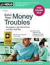 Solve Your Money Troubles: Strategies to Get Out of Debt and Stay That Way