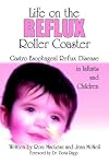 Life on the Reflux Roller Coaster: Gastro Esophageal Reflux Disease In Infants And Children
