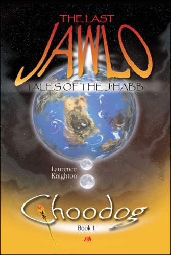 The Last Jawlo: Tales of the J'Habb, Choodog Book 1