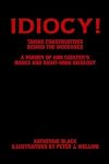 Idiocy! Taking Conservatives Behind the Woodshed: A Parody of Ann Coulter's Books and Right-Wing Ideology