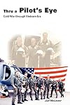 Thru a Pilot's Eye: Cold War through Vietnam Era