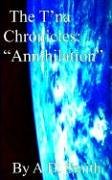 The T'Na Chronicles: Annihilation