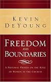 Freedom and Boundaries: A Pastoral Primer on the Role of Women in the Church