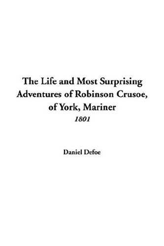 The Life and Most Surprising Adventures of Robinson Crusoe, of York, Mariner cover