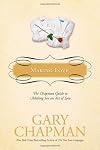 Making Love: The Chapman Guide to Making Sex an Act of Love (Marriage Saver)