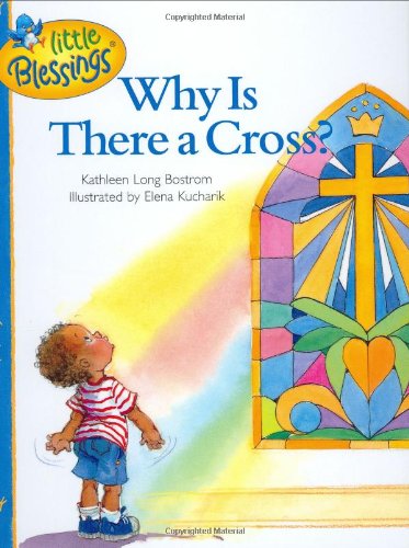 Why Is There a Cross? (By: Kathleen Long Bostrom,Elena Kucharik) cover