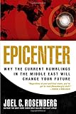 Epicenter Why The Current Rumblings In The Middle East Will Change Your Future