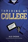Thriving at College: Make Great Friends, Keep Your Faith, and Get Ready for the Real World!