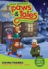 Chuck Swindoll's Paws & Tales: Biblical Wisdom for Kids - Giving Thanks