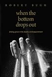 When the Bottom Drops Out: Finding Grace in the Depths of Disappointment 