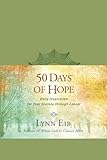 50 Days Of Hope Daily Inspiration For Your Journey Through Cancer