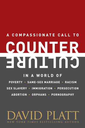 A Compassionate Call to Counter Culture in a World of Poverty, Same-Sex Marriage, Racism, Sex Slavery, Immigration, Abortion, Persecution, Orphans and Pornography book cover