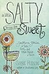 A Little Salty to Cut the Sweet: Southern Stories of Faith, Family, and Fifteen Pounds of Bacon
