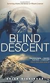 Blind Descent: Surviving Alone and Blind on Mount Everest
