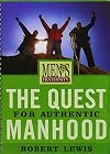 The Quest for Authentic Manhood - Viewer Guide: Men's Fraternity Series