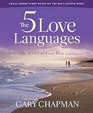 The Five Love Languages How To Express Heartfelt Commitment To Your Mate